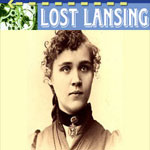Lost Lansing: Leslie’s Voltairine de Cleyre shattered the bounds of convention